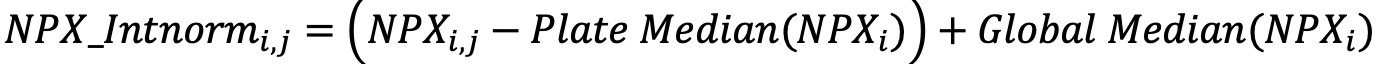 NPX_Intnorm_i,j = (NPX_i,j – plate median(NPX_i)) + global median(NPX_i)